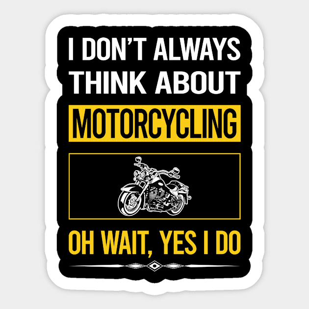 Funny Yes I Do Motorcycling Motorcycle Motorbike Motorbiker Biker Sticker by relativeshrimp